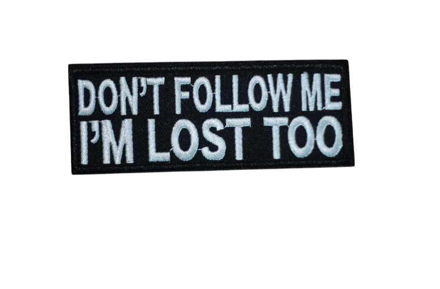 Don't Follow Me Iron On Patch