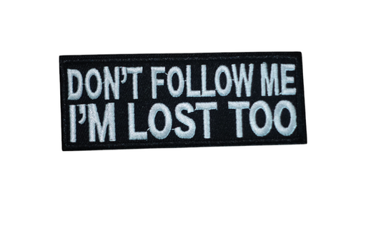 Don't Follow Me Iron On Patch